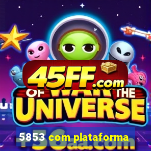5853 com plataforma